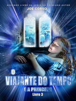 cover image of O Viajante do tempo e a Princesa